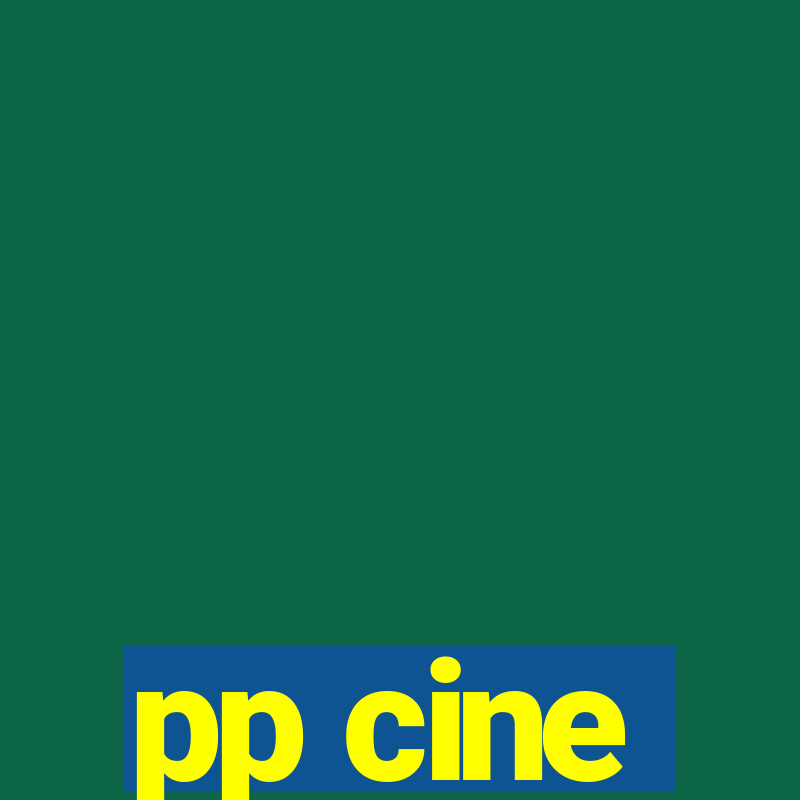 pp cine